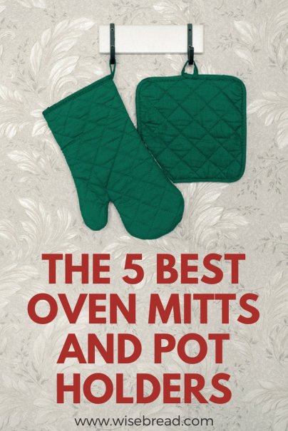 The 5 Best Oven Mitts and Pot Holders